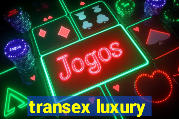 transex luxury